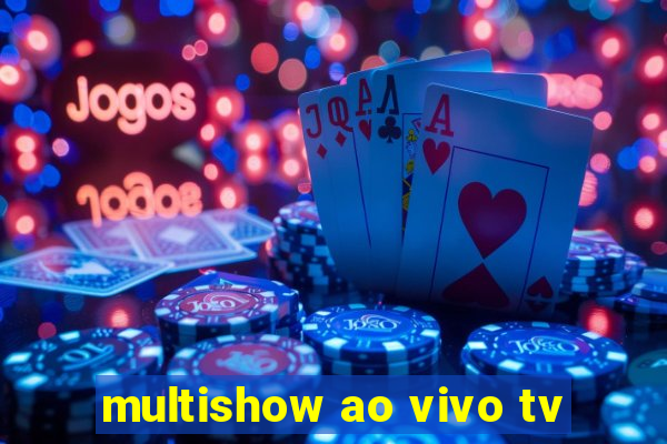 multishow ao vivo tv